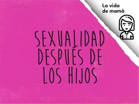 Sexualidad después de los hijos